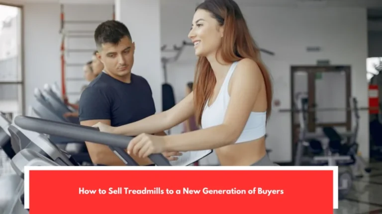 How to Sell Treadmills to a New Generation of Buyers