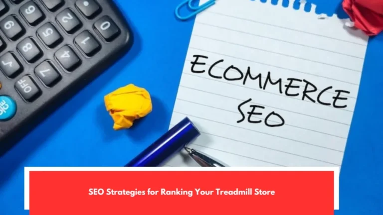 SEO Strategies for Ranking Your Treadmill Store